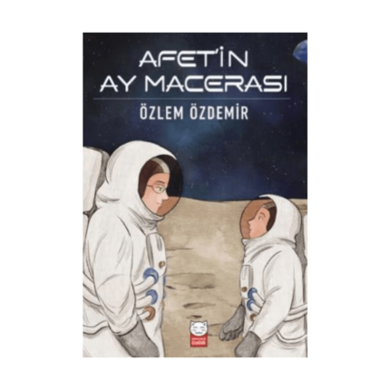 Afet’in Ay Macerası