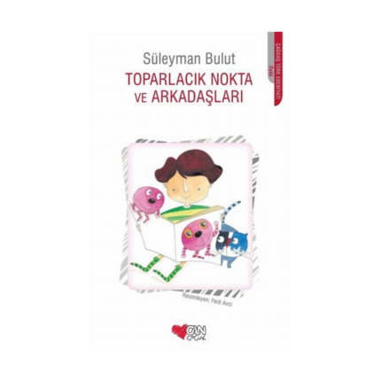 Toparlacık Nokta Ve Arkadaşları