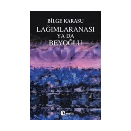 Lağımlaranası Ya Da Beyoğlu