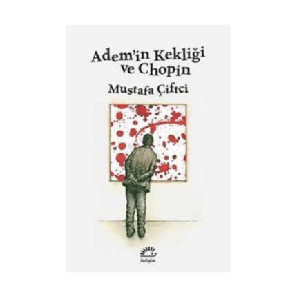 Ademin Kekliği Ve Chopin