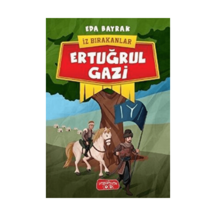 Ertuğrul Gazi İz Bırakanlar