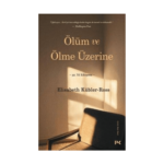 Ölüm Ve Ölme Üzerine - 50.Yıl Edisyonu