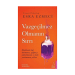 Vazgeçilmez Olmanın Sırrı