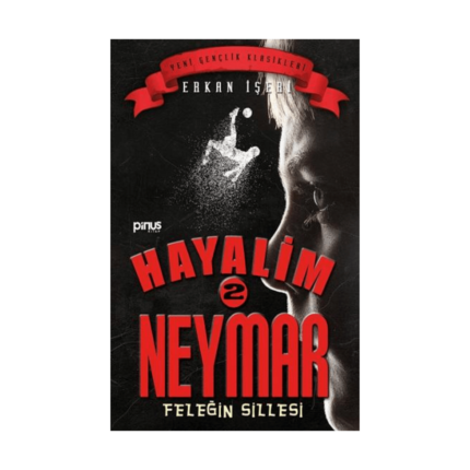 Hayalim Neymar 2 Feleğin Sillesi