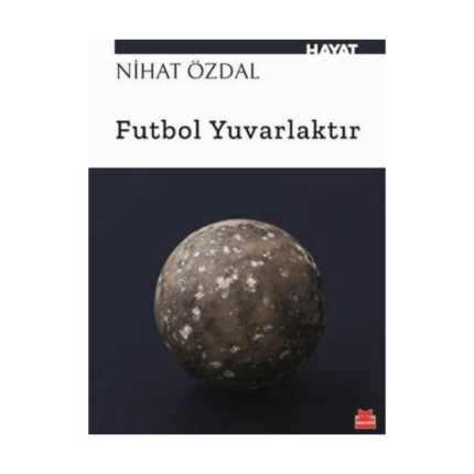 Futbol Yuvarlaktır