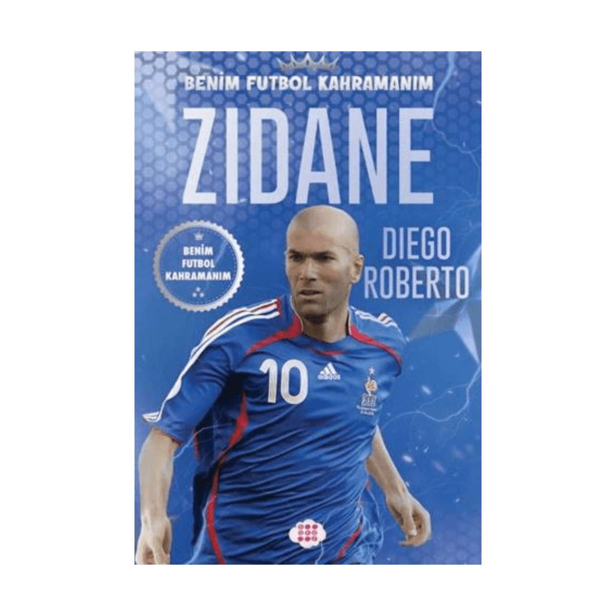 a9bbe-zidane-benim-futbol-kahramanim-1-1.png Zidane – Benim Futbol Kahramanım - Görsel 1