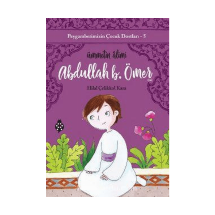 Peygamberimizin Çocuk Dostları-5 / Abdullah B. Ömer - Görsel 1