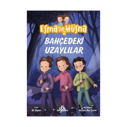 Esma İle Hüsna 2 - Bahçedeki Uzaylılar
