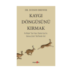 Kaygı Döngüsünü Kırmak