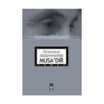 Firavunun Öldüremediği Musadır