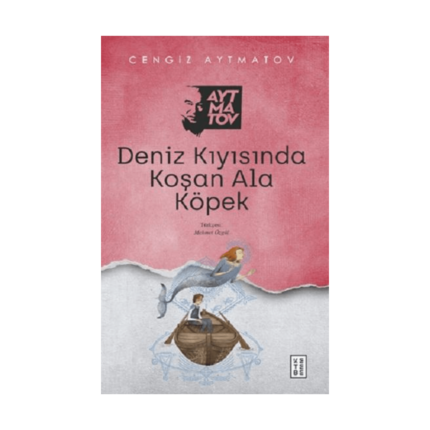 Deniz Kıyısında Koşan Ala Köpek - Ketebe Yayınları