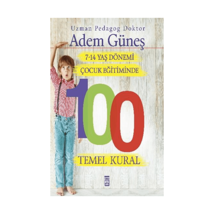 Çocuk Eğitiminde 100 Temel Kural 7-14 Yaş - Görsel 1