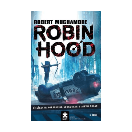 Robin Hood: Bilgisayar Korsanlığı. Soygunlar Ve Alevli Oklar