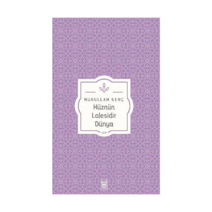 Hüznün Lalesidir Dünya