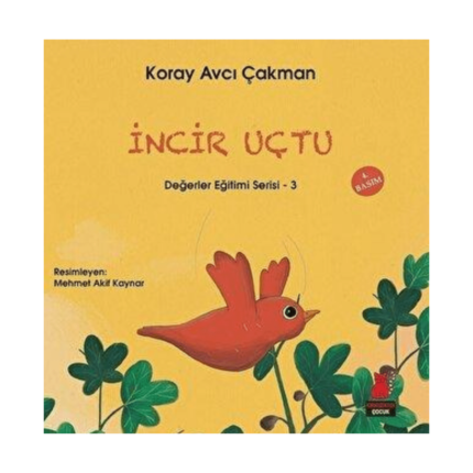 İncir Uçtu - Değerler Eğitimi Serisi 3