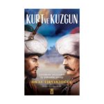 Kurt Ve Kuzgun-Çaldıran Kılıçların Ve Şiirlerin Savaşı