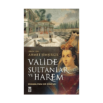 Valide Sultanlar Ve Harem