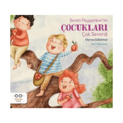 Benim Peygamber’im Çocukları Çok Severdi