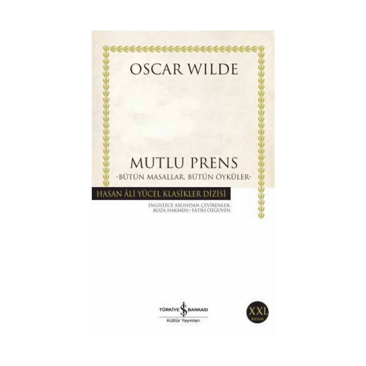 b4a3f-mutlu-prens-butun-masallar-butun-oykuler-hasan-ali-yucel-klasikleri-3-1-1.png Mutlu Prens – Bütün Masallar. Bütün Öyküler - Hasan Ali Yücel Klasikleri 3 - Görsel 1