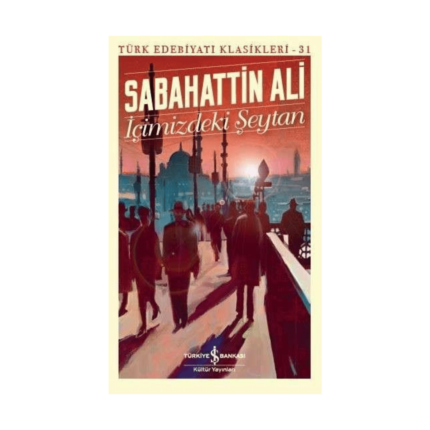 İçimizdeki Şeytan - Türk Edebiyatı Klasikleri 31