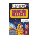 Eğlenceli Bilgi Bilim 52 - Fantastik Gelecek