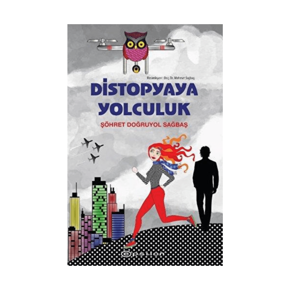 b6663-distopyaya-yolculuk-epsilon-yayinevi-1-1.png Distopyaya Yolculuk - Epsilon Yayınevi - Görsel 1