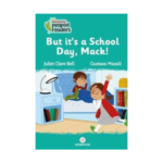 But It`s A School Day Mack!