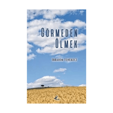 Görmeden Ölmek