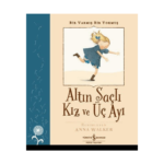 Altın Saçlı Kız Ve Üç Ayı - Bir Varmış Bir Yokmuş