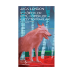 İyi Köpekler Kötü Köpekler Ve Kuzey Toprakları