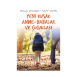 Yeni Kuşak Anne Babalar Ve Çocukları