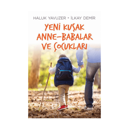 Yeni Kuşak Anne Babalar Ve Çocukları