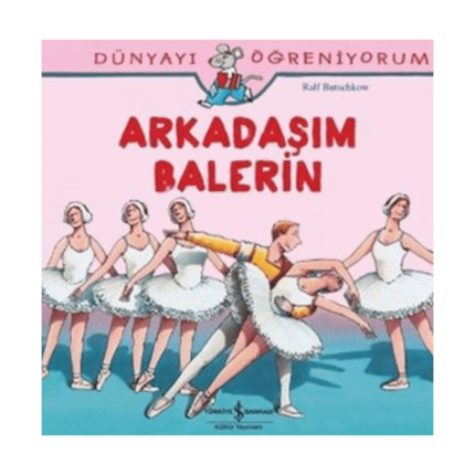Dünyayı Öğreniyorum-Arkadaşım Balerin