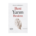 Beni Yarım Bıraktın