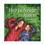 Hep Fazlasıdır Annem