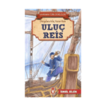 Uluç Reis - Kahraman Türk Denizcileri