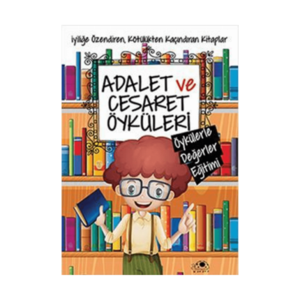 Öykülerle Değerler 10-Adalet Ve Cesaret Öyküleri