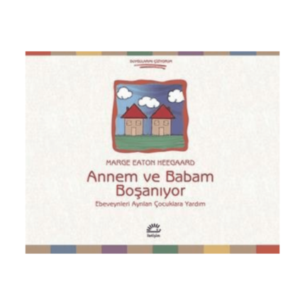 Annem Ve Babam Boşanıyor Ebeveynleri Ayrılan Çocuklara Yardım