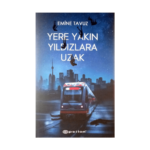 Yere Yakın Yıldızlara Uzak - Ciltli