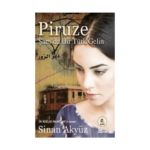 Piruze Şamda Bir Türk Gelin