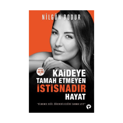 Kaideye Tamah Etmeyen İstisnadır Hayat