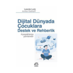 Dijital Dünyada Çocuklara Destek Ve Rehberlik