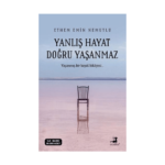 Yanlış Hayat Doğru Yaşanmaz