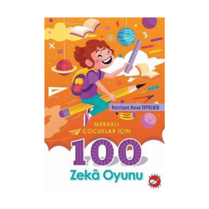 Meraklı Çocuklar İçin 100 Zeka Oyunu