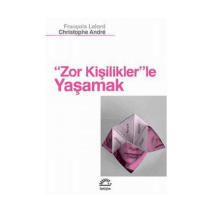 Zor Kişiliklerle Yaşamak