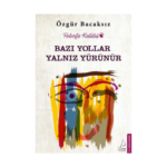 Bazı Yollar Yalnız Yürünür