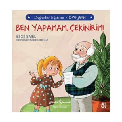 Ben Yapamam Çekinirim! - Değerler Eğitimi Özgüven