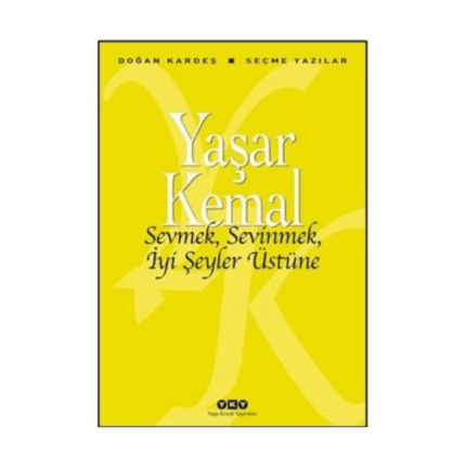 Sevmek Sevinmek İyi Şeyler Üstüne