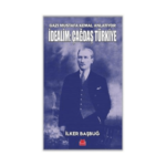 Gazi Mustafa Kemal Anlatıyor İdealim Çağdaç Türkiye