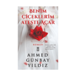 Benim Çiçeklerim Ateşte Açar